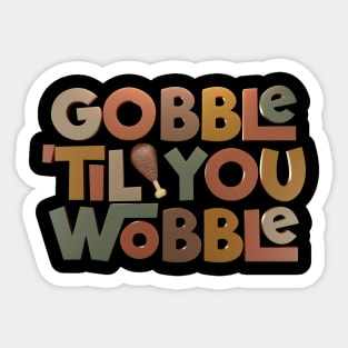 Gobble 'Til You Wobble 3D Sticker